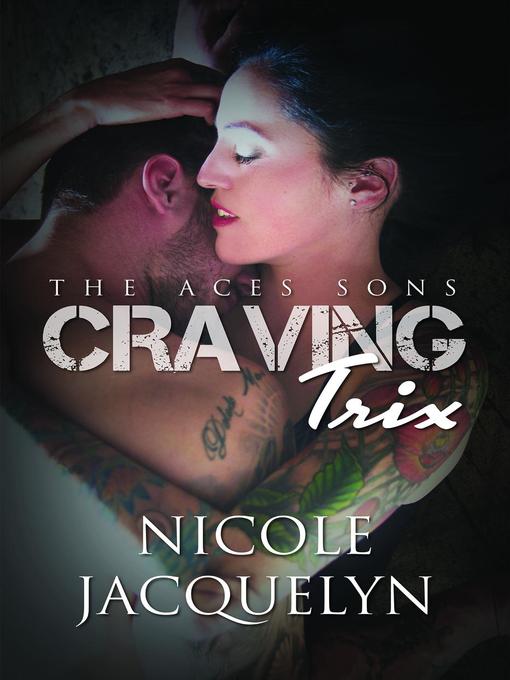Title details for Craving Trix by Nicole Jacquelyn - Available